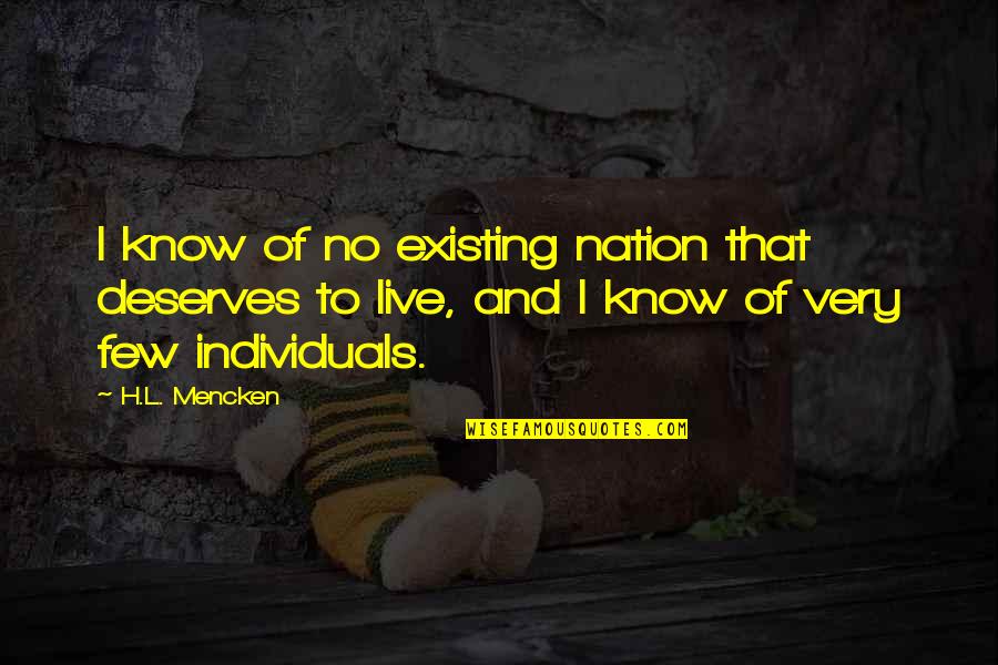 Denim Jeans Quotes By H.L. Mencken: I know of no existing nation that deserves