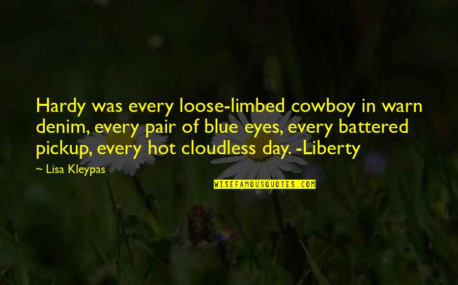 Denim Quotes By Lisa Kleypas: Hardy was every loose-limbed cowboy in warn denim,