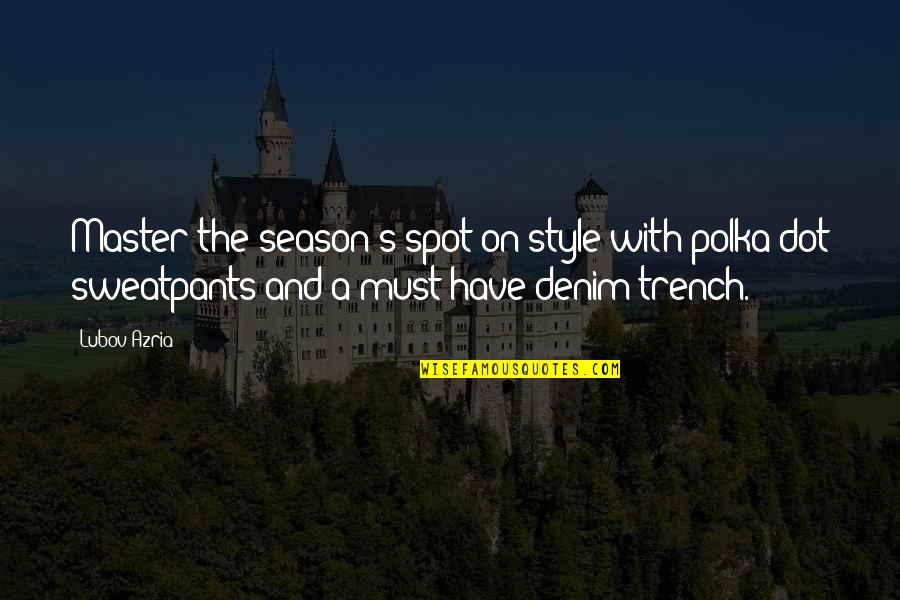 Denim Style Quotes By Lubov Azria: Master the season's spot-on style with polka dot Denim Style Quotes By Lubov Azria: Master the season's spot-on style with polka dot