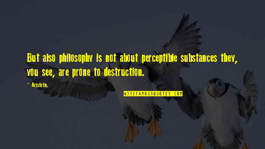 Denim Wear Quotes By Aristotle.: But also philosophy is not about perceptible substances