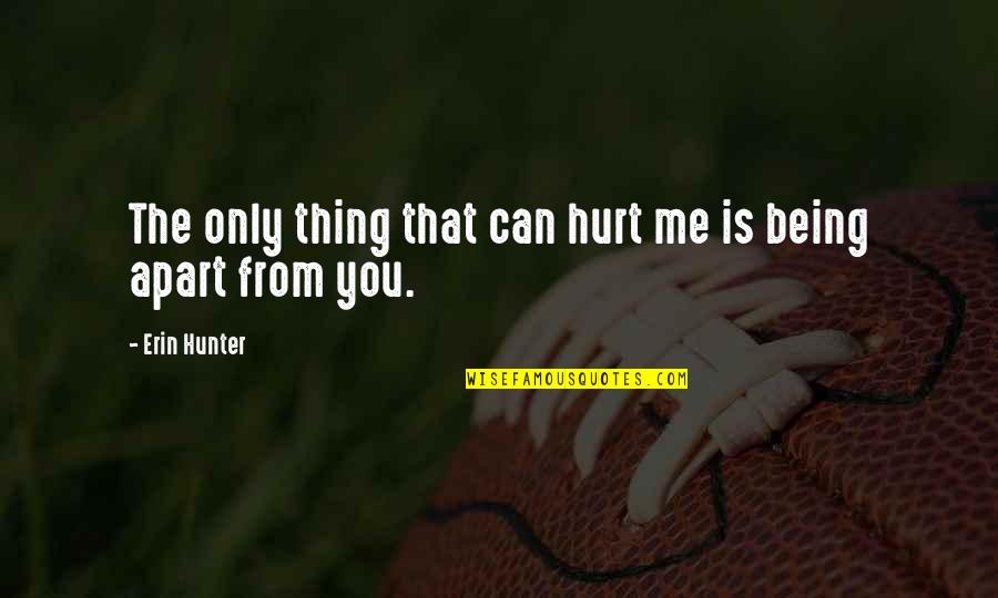 Denims Quotes By Erin Hunter: The only thing that can hurt me is Denims Quotes By Erin Hunter: The only thing that can hurt me is