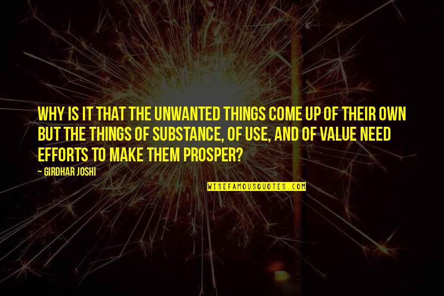 Deniplant Quotes By Girdhar Joshi: Why is it that the unwanted things come