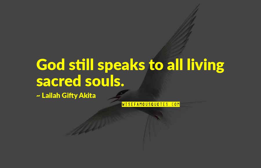 Denipol Quotes By Lailah Gifty Akita: God still speaks to all living sacred souls. Denipol Quotes By Lailah Gifty Akita: God still speaks to all living sacred souls.