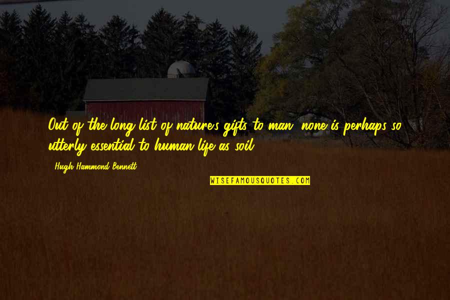 Denis Morton Quotes By Hugh Hammond Bennett: Out of the long list of nature's gifts Denis Morton Quotes By Hugh Hammond Bennett: Out of the long list of nature's gifts