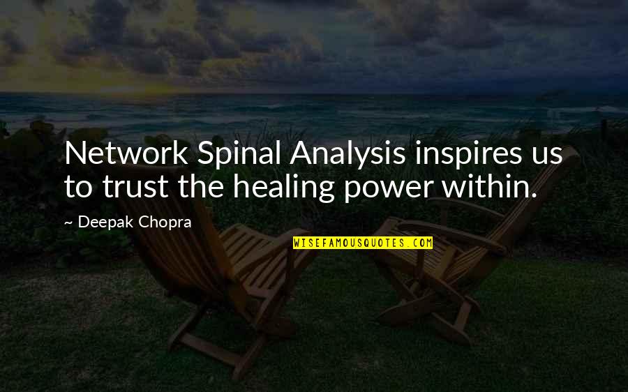 Denis Norden Quotes By Deepak Chopra: Network Spinal Analysis inspires us to trust the