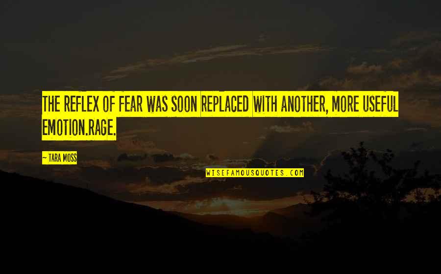 Denis Parsons Burkitt Quotes By Tara Moss: The reflex of fear was soon replaced with