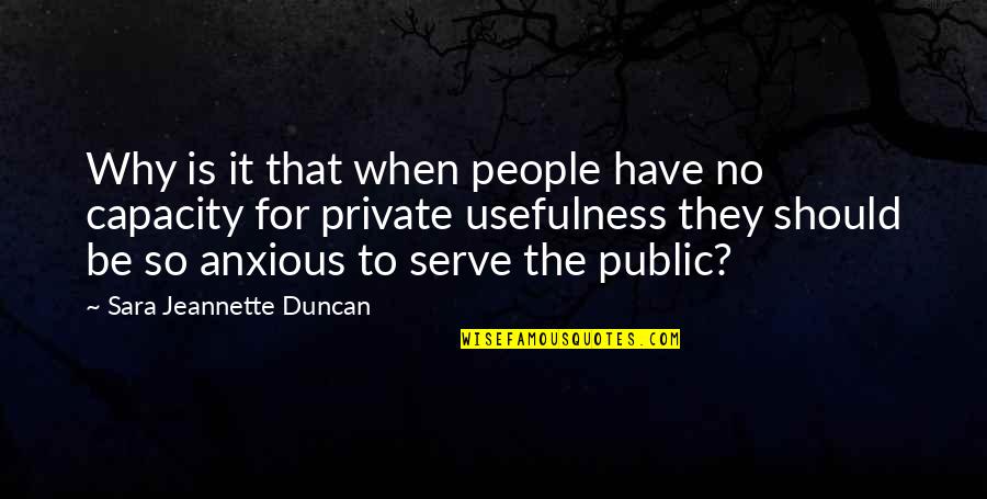 Denis Smalley Quotes By Sara Jeannette Duncan: Why is it that when people have no Denis Smalley Quotes By Sara Jeannette Duncan: Why is it that when people have no