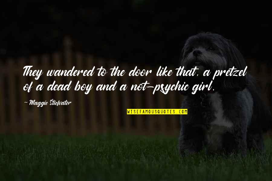 Denise Brown Quotes By Maggie Stiefvater: They wandered to the door like that, a Denise Brown Quotes By Maggie Stiefvater: They wandered to the door like that, a