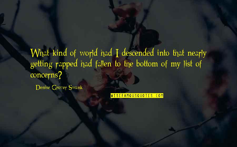 Denise Grover Swank Quotes By Denise Grover Swank: What kind of world had I descended into