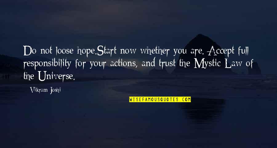 Denisha Quotes By Vikram Joshi: Do not loose hope.Start now whether you are.