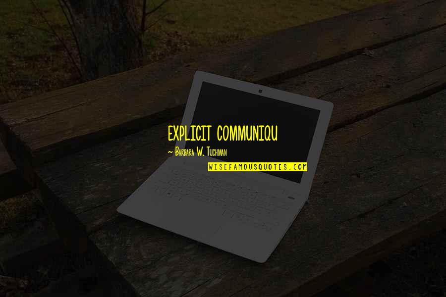 Denizens Brewery Quotes By Barbara W. Tuchman: explicit communiqu Denizens Brewery Quotes By Barbara W. Tuchman: explicit communiqu