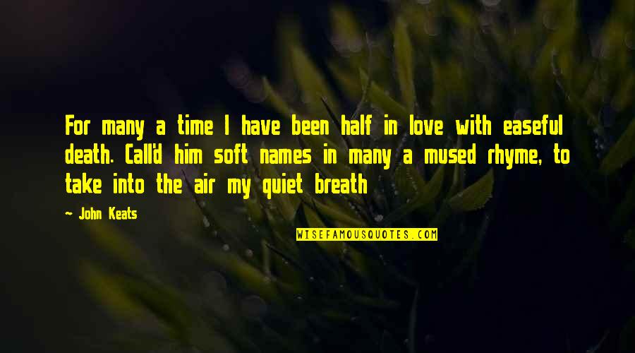 Denkende Quotes By John Keats: For many a time I have been half