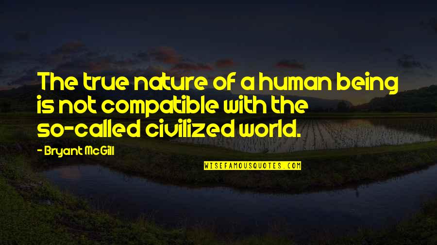 Denkinger 1985 Quotes By Bryant McGill: The true nature of a human being is Denkinger 1985 Quotes By Bryant McGill: The true nature of a human being is