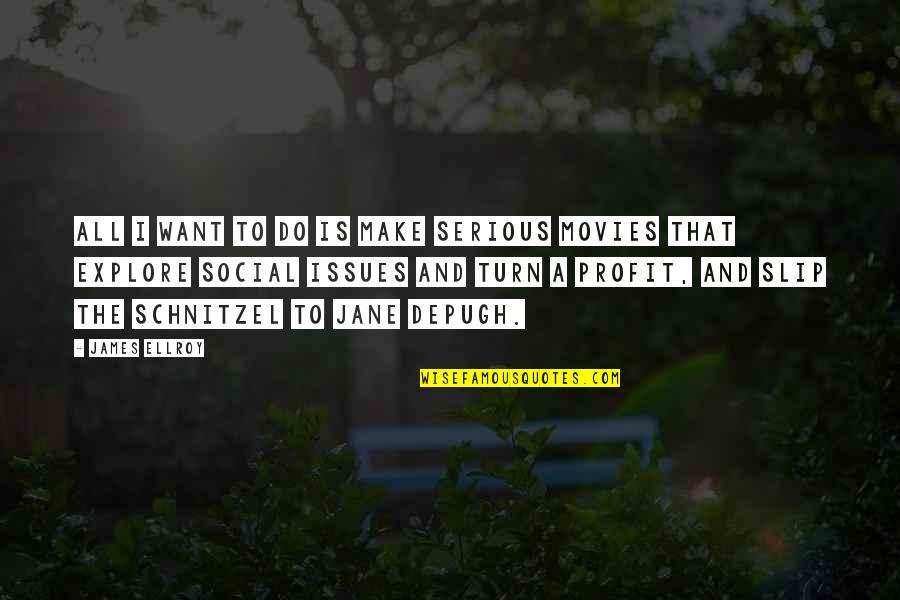 Denkoefeningen Quotes By James Ellroy: All I want to do is make serious Denkoefeningen Quotes By James Ellroy: All I want to do is make serious