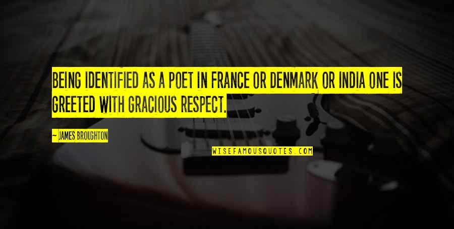 Denmark Quotes By James Broughton: Being identified as a poet in France or Denmark Quotes By James Broughton: Being identified as a poet in France or