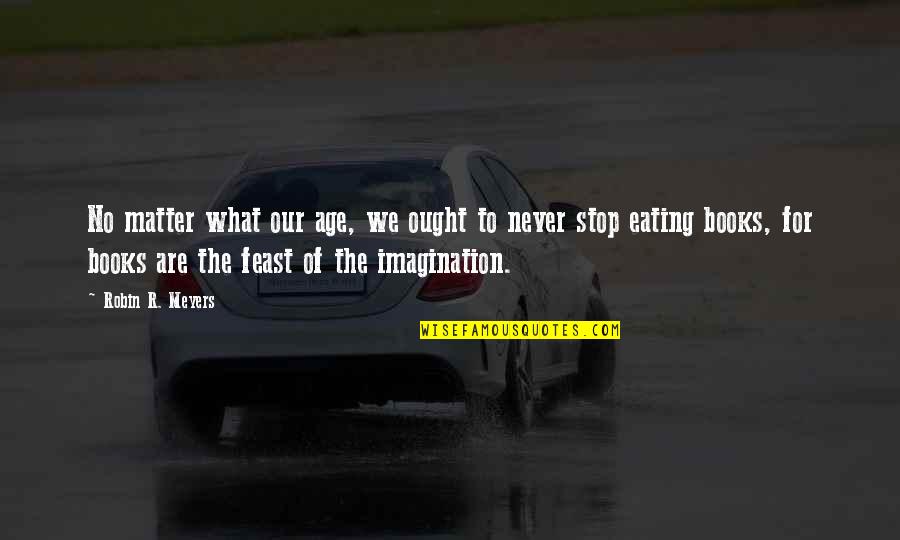 Denmat Sol Quotes By Robin R. Meyers: No matter what our age, we ought to