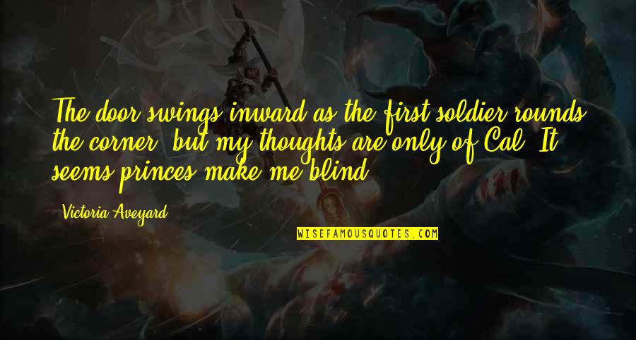 Denmat Sol Quotes By Victoria Aveyard: The door swings inward as the first soldier