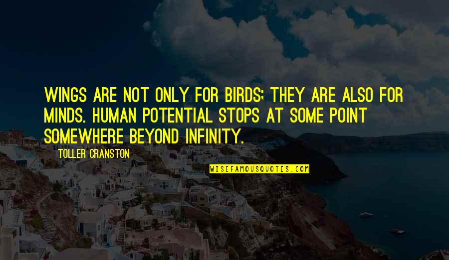 Denmine Quotes By Toller Cranston: Wings are not only for birds; they are