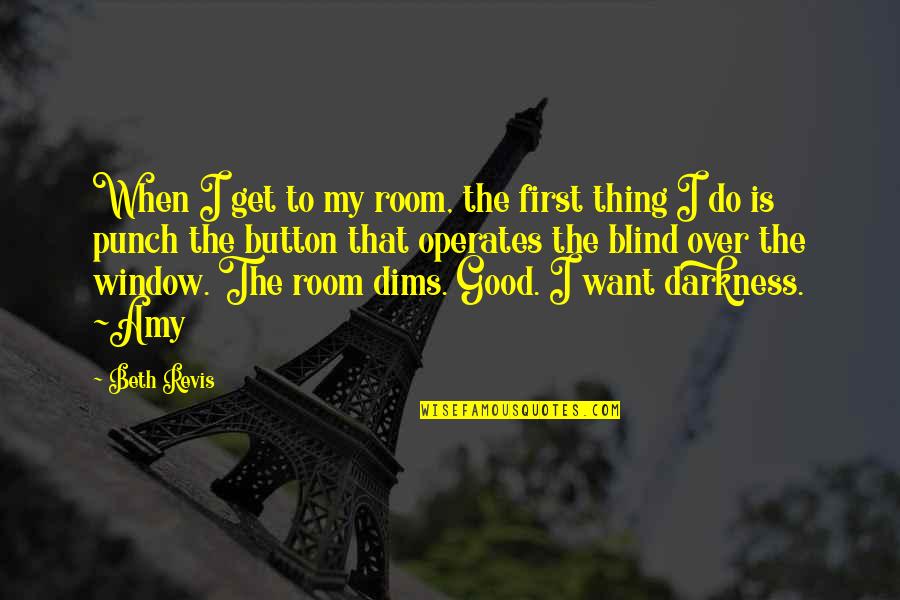 Denn Quotes By Beth Revis: When I get to my room, the first