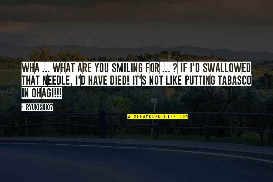 Dennards Quotes By Ryukishi07: Wha ... what are you smiling for ...
