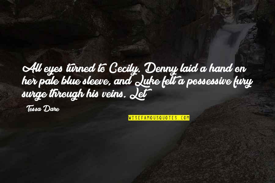 Denny Quotes By Tessa Dare: All eyes turned to Cecily. Denny laid a