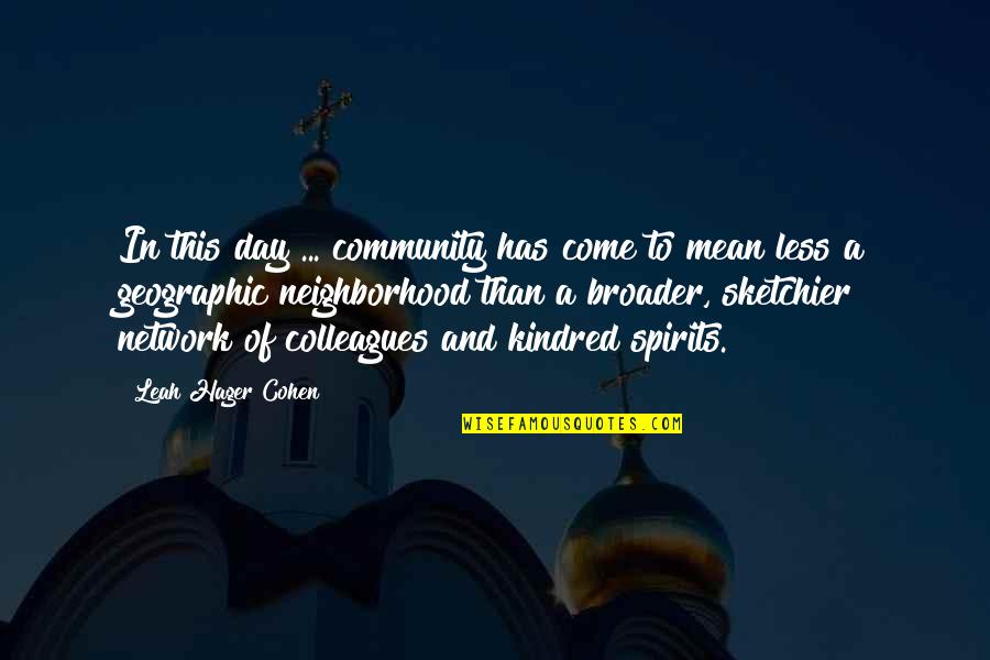 Denoising Quotes By Leah Hager Cohen: In this day ... community has come to