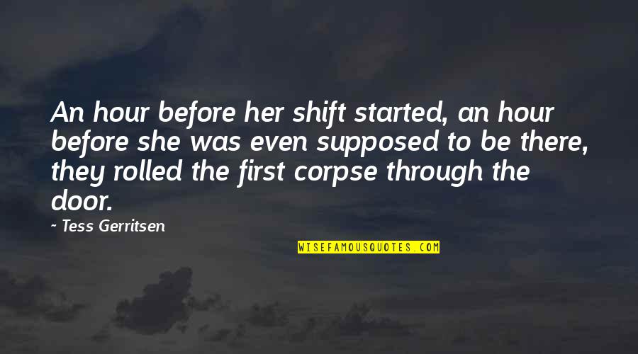 Denominar Sinonimo Quotes By Tess Gerritsen: An hour before her shift started, an hour