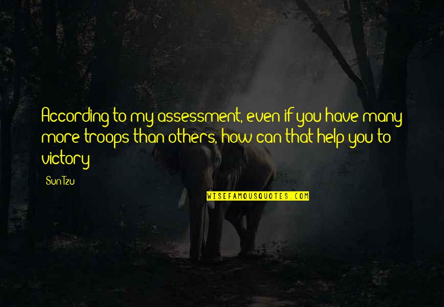 Denorex Quotes By Sun Tzu: According to my assessment, even if you have Denorex Quotes By Sun Tzu: According to my assessment, even if you have