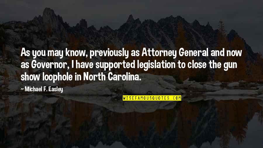 Denormandie Linen Quotes By Michael F. Easley: As you may know, previously as Attorney General Denormandie Linen Quotes By Michael F. Easley: As you may know, previously as Attorney General