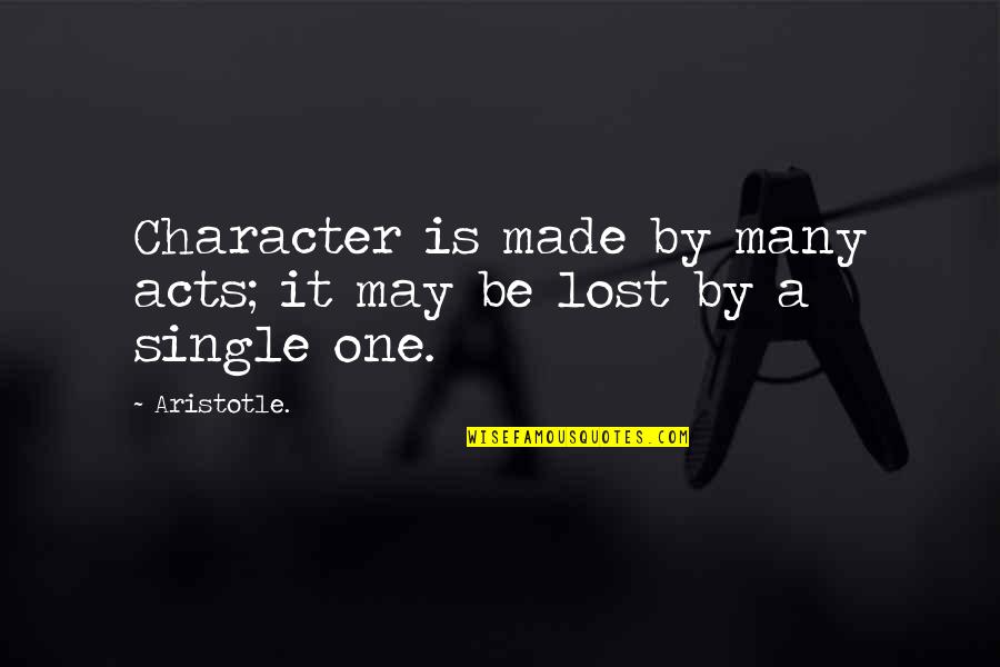 Denotar Que Quotes By Aristotle.: Character is made by many acts; it may