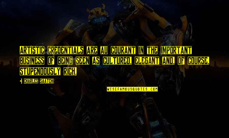 Denotative Quotes By Charles Saatchi: Artistic credentials are au courant in the important Denotative Quotes By Charles Saatchi: Artistic credentials are au courant in the important