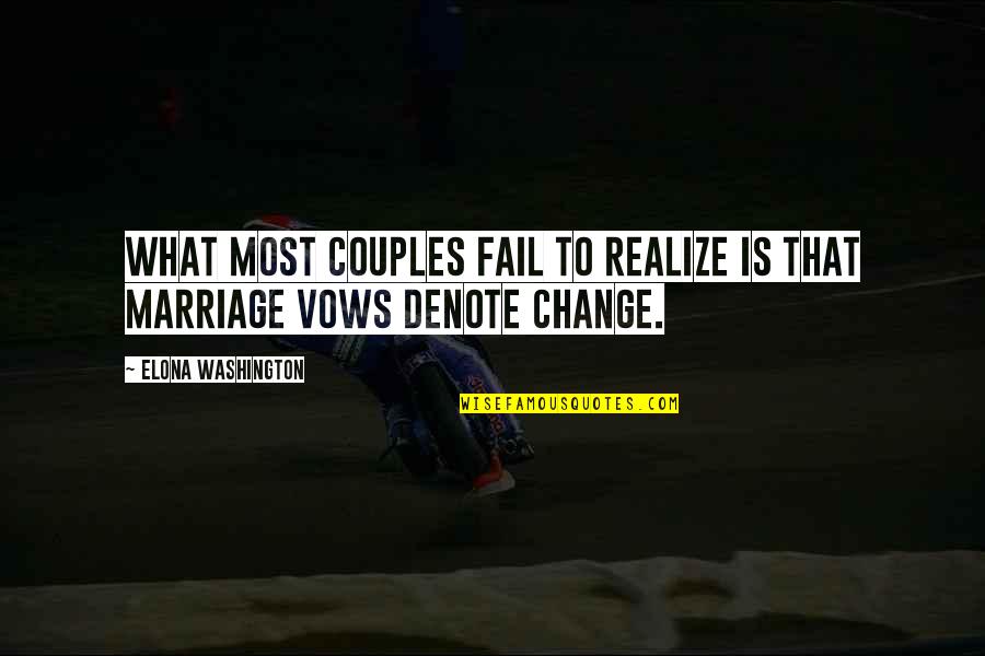 Denote Quotes By Elona Washington: What most couples fail to realize is that