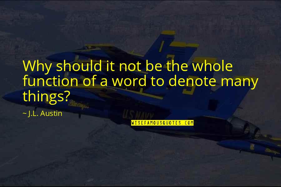 Denote Quotes By J.L. Austin: Why should it not be the whole function