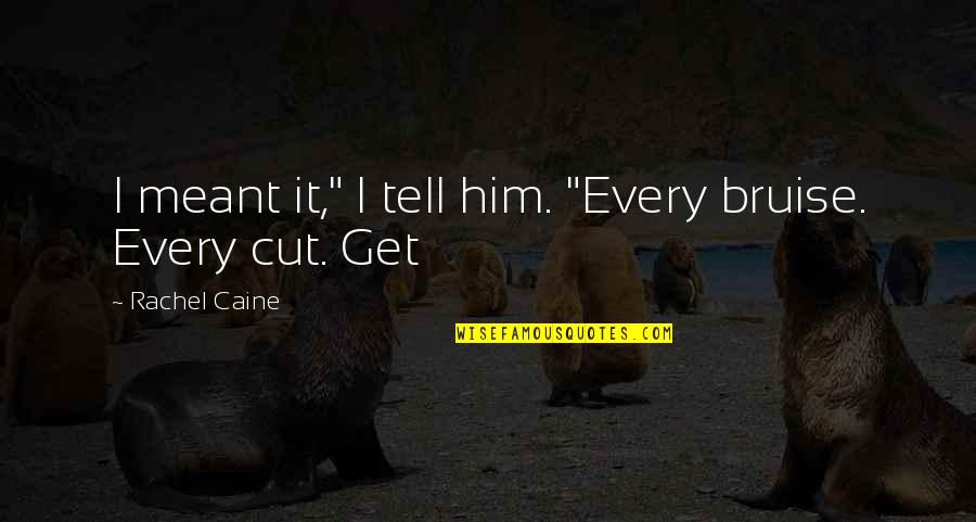Denoted In A Sentence Quotes By Rachel Caine: I meant it," I tell him. "Every bruise. Denoted In A Sentence Quotes By Rachel Caine: I meant it," I tell him. "Every bruise.