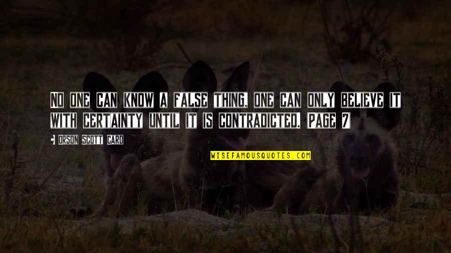 Denounces Define Quotes By Orson Scott Card: No one can know a false thing, one Denounces Define Quotes By Orson Scott Card: No one can know a false thing, one