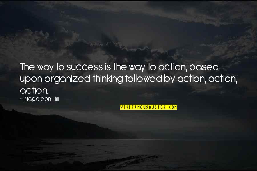 Denover Quotes By Napoleon Hill: The way to success is the way to