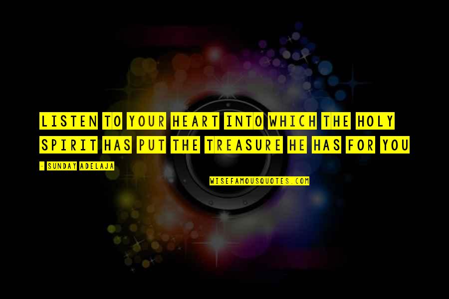 Densey Office Quotes By Sunday Adelaja: Listen to your heart into which the Holy