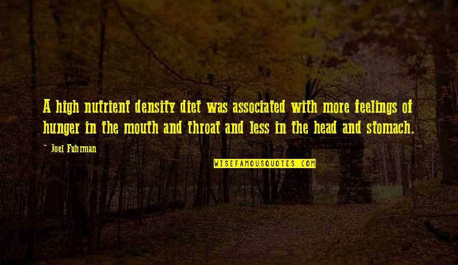Density Quotes By Joel Fuhrman: A high nutrient density diet was associated with