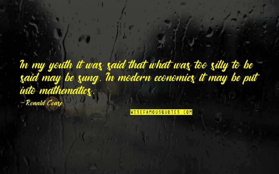 Dental Offices Quotes By Ronald Coase: In my youth it was said that what