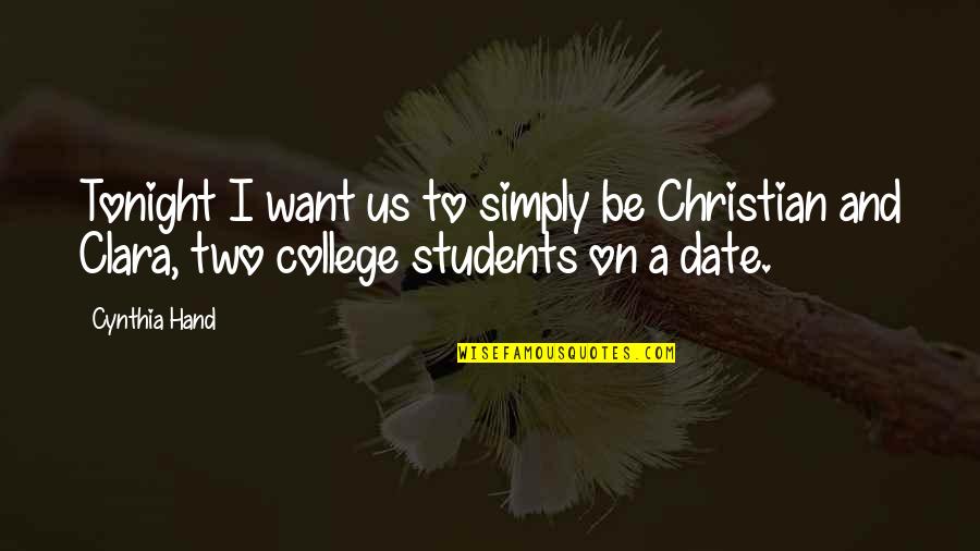 Dentego Blagnac Quotes By Cynthia Hand: Tonight I want us to simply be Christian