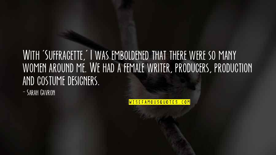 Dentier Partiel Quotes By Sarah Gavron: With 'Suffragette,' I was emboldened that there were