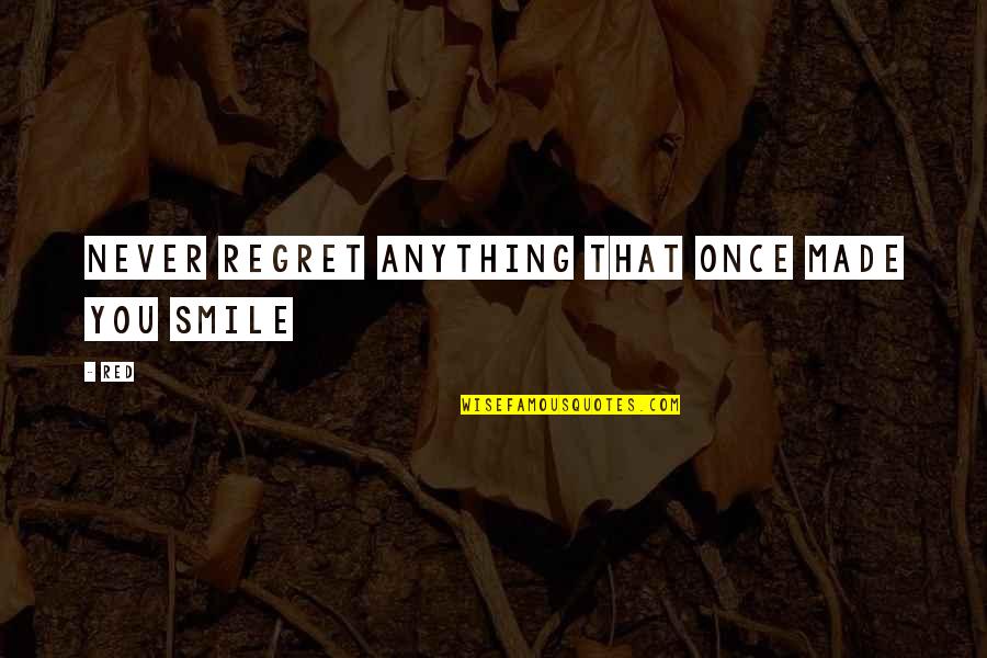 Dentinox Quotes By Red: Never regret anything that once made you smile