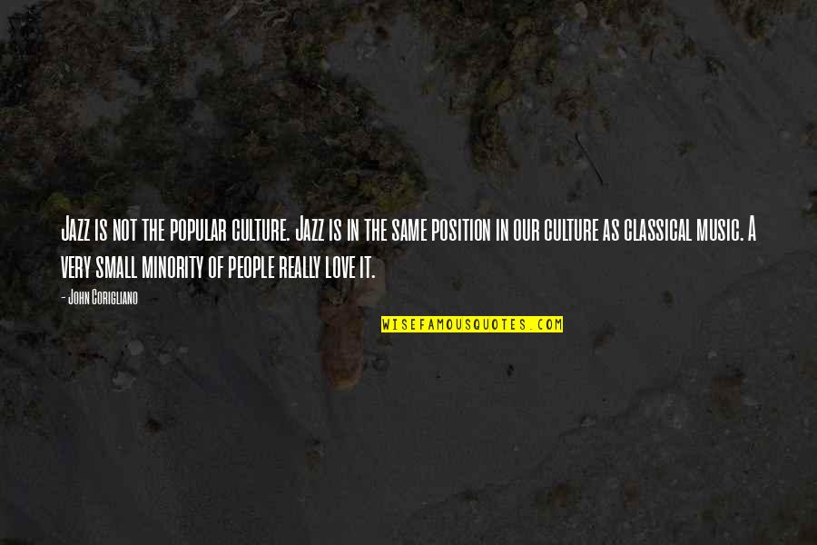 Dentition Quotes By John Corigliano: Jazz is not the popular culture. Jazz is