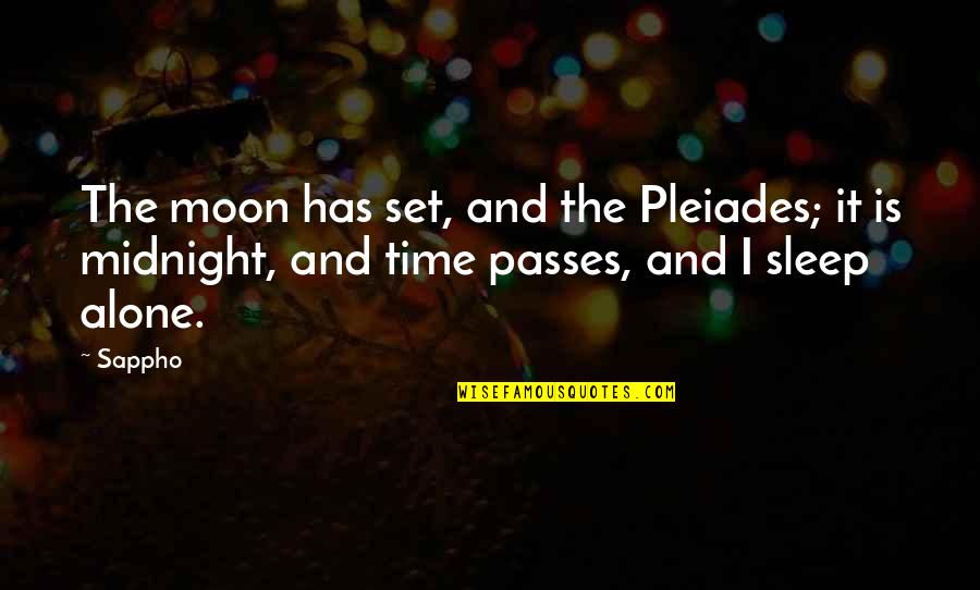 Denton Tx Quotes By Sappho: The moon has set, and the Pleiades; it