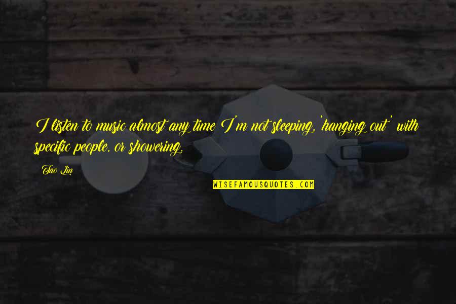 Dentro Del Laberinto Quotes By Tao Lin: I listen to music almost any time I'm Dentro Del Laberinto Quotes By Tao Lin: I listen to music almost any time I'm