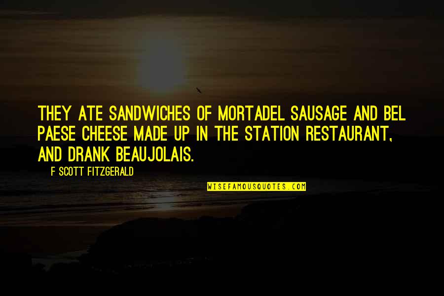 Denude Quotes By F Scott Fitzgerald: They ate sandwiches of mortadel sausage and bel