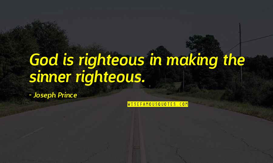 Denuncia Perdida Quotes By Joseph Prince: God is righteous in making the sinner righteous. Denuncia Perdida Quotes By Joseph Prince: God is righteous in making the sinner righteous.