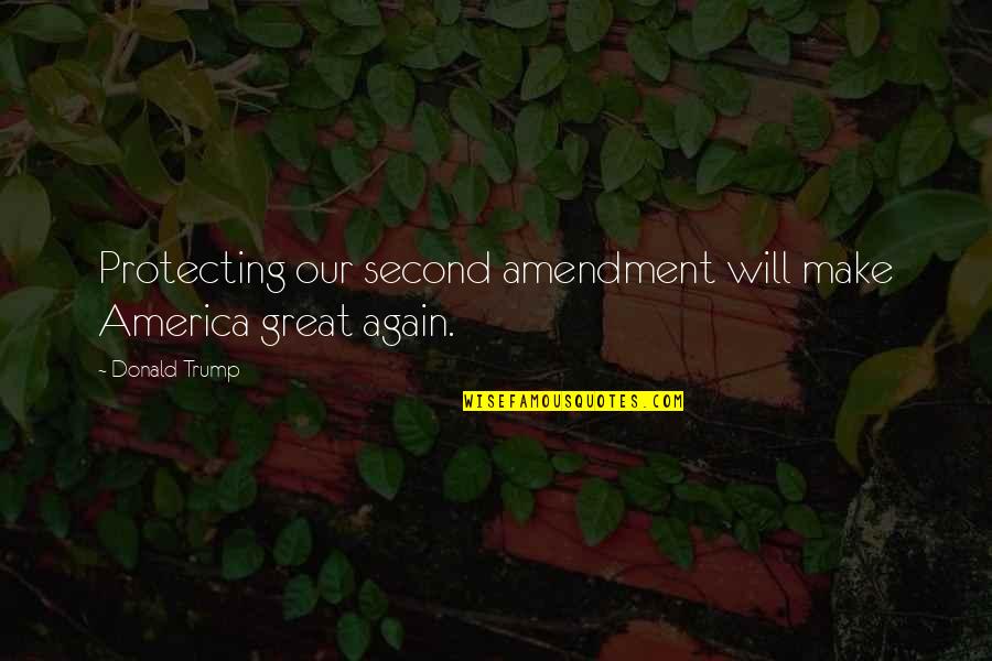 Denunciando Cr Quotes By Donald Trump: Protecting our second amendment will make America great