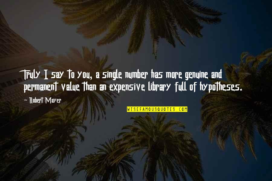 Denver Colorado Quotes By Robert Mayer: Truly I say to you, a single number Denver Colorado Quotes By Robert Mayer: Truly I say to you, a single number