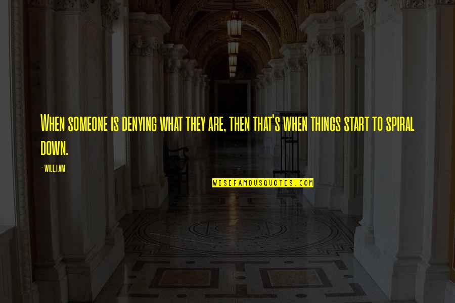 Denying Someone Quotes By Will.i.am: When someone is denying what they are, then